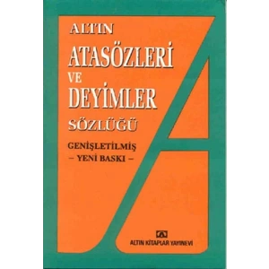 ALTIN ATASÖZLERİ VE DEYİMLER SÖZLÜĞÜ