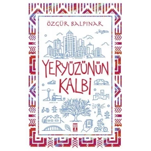 YERYÜZÜNÜN KALBİ - TİMAŞ