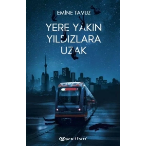 YERE YAKIN YILDIZLARA UZAK - EPSİLON