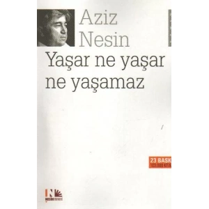 YAŞAR NE YAŞAR NE YAŞAMAZ - NESİN