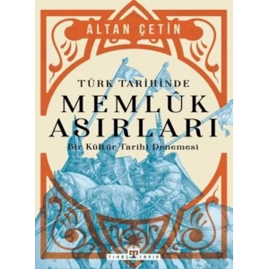 TÜRK TARİHİNDE MEMLUK ASIRLARI - TİMAŞ