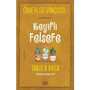 TABULA RASA KEYİFLİ FELSEFE - CARPE DİEM