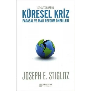 Stiglitz Raporu Küresel Kriz:Parasal ve Mali Reform Önerileri