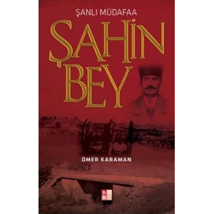 ŞANLI MÜDAFAA ŞAHİN BEY - BABIALİ