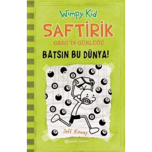 SAFTİRİK GREGİN GÜNLÜĞÜ 8 BATSIN BU DÜNYA