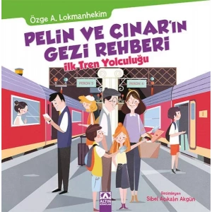 PELİNİN VE ÇINARIN GEZİ REHBERİ İLK TREN YOLCULUĞU