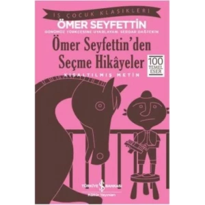 ÖMER SEYFETTİNDEN SEÇME HİKAYELER - İŞ BANKASI