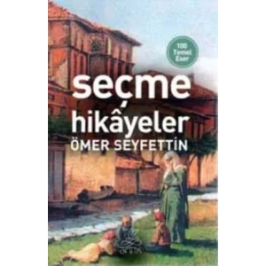 ÖMER SEYFETTİNDEN SEÇME HİKAYELER - ANTİK