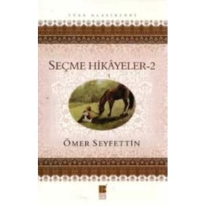 ÖMER SEYFETTİN SEÇME HİKAYELER 2 - BİLGE KÜLTÜR