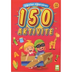 ÖĞRETEN EĞLENDİREN 150 AKTİVİTE EMA ÇOCUK
