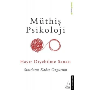MÜTHİŞ PSİKILOJİ HAYIR DİYEBİLME SANATI - DESTEK