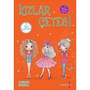 KIZLAR ÇETESİ YENİ BAŞLANGIÇLAR - YAKAMOZ