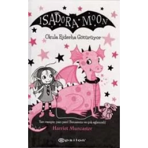 ISADORA MOON OKULA EJDERHA GÖTÜRÜYOR - EPSİLON