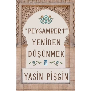 HZ. PEYGAMBERİ YENİDEN DÜŞÜNMEK - TİMAŞ
