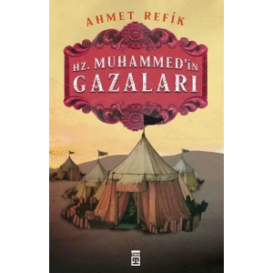 HZ. MUHAMMEDİN GAZALARI - TİMAŞ