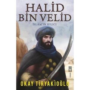 HALİD BİN VELİD İSLAMIN KILICI - TİMAŞ