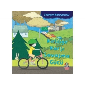 GEZEGEN KORUYUCUSU KİRLİLİĞE KARŞI SAVAŞMA GÜCÜ