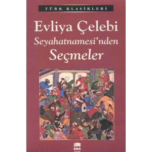 EVLİYA ÇELEBİ SEYEHATNAMESİNDEN SEÇMELER - EMA