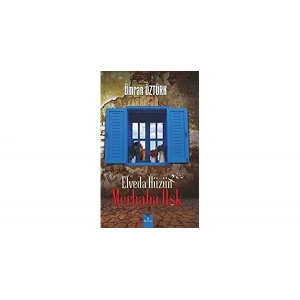 ELVEDA HÜZÜN MERHABA AŞK - SERENCAM