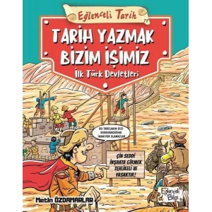 EĞLENCELİ TARİH 78 TARİH YAZMAK BİZİM İŞİMİZ