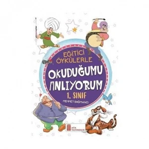 EĞİTİCİ ÖYKÜLERLE OKUDUĞUMU ANLIYORUM 1.SINIF