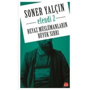 EFENDİ 2 BEYAZ MÜSLÜMANLARIN BÜYÜK SIRRI