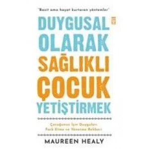 DUYGUSAL OLARAK SAĞLIKLI ÇOCUK YETİŞTİRMEK - TİMAŞ