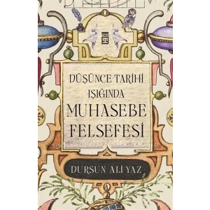 DÜŞÜNCE TARİHİ IŞIĞINDA MUHASEBE FELSEFESİ - TİMAŞ