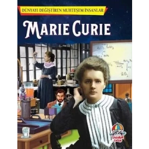DÜNYAYI DEĞİŞTİREN MUHTEŞEM İNSANLAR MARIE CURIE
