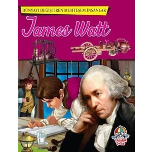 DÜNYAYI DEĞİŞTİREN MUHTEŞEM İNSANLAR JAMES WATT
