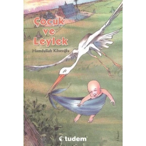 ÇOCUK VE LEYLEK - TUDEM YAYINLARI