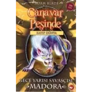CANAVAR PEŞİNDE 40 GECE YARISI SAVAŞÇISI MADORA