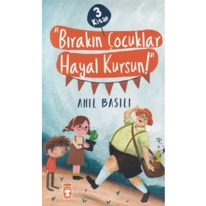 BIRAKIN ÇOCUKLAR HAYAL KURSUN SETİ ( 3 KİTAP )