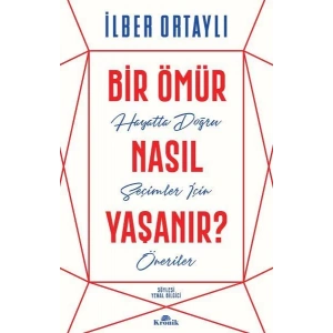 BİR ÖMÜR NASIL YAŞANIR - KRONİK