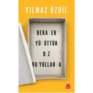 BERABER YÜRÜTTÜK BİZ BU YOLLARDA - KIRMIZI KEDİ