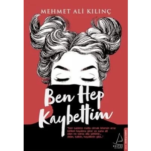 BEN HEP KAYBETTİM - DESTEK