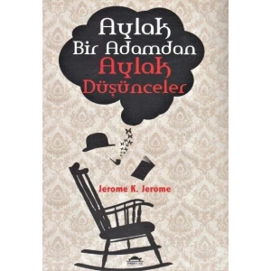 AYLAK BİR ADAMDAN AYLAK DÜŞÜNCELER - MAYA