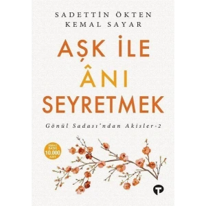 Aşk ile Anı Seyretmek Gönül Sadasından Akisler 2