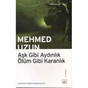 AŞK GİBİ AYDINLIK ÖLÜM GİBİ KARANLIK - İTHAKİ