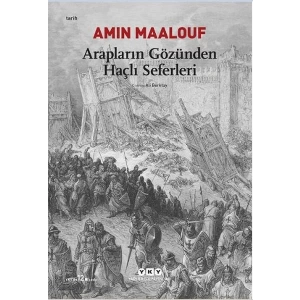 ARAPLARIN GÖZÜNDEN HAÇLI SEFERLERİ - YKY