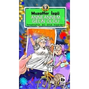 ANNEANNEM GELİN OLDU - BİLGİ