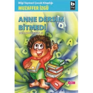 ANNE DERSİM BİTMEDİ - BİLGİ