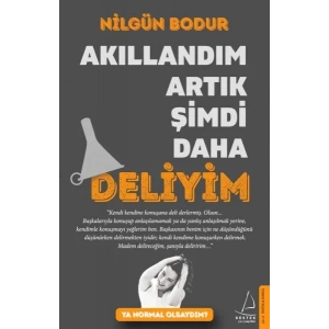 AKILLANDIM ARTIK ŞİMDİ DAHA DELİYİM - DESTEK