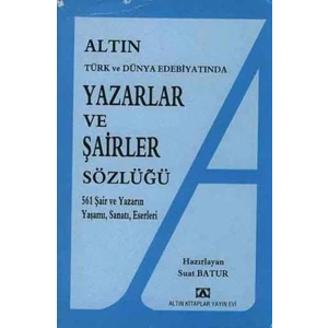 ALTIN YAZARLAR VE ŞAİRLER SÖZLÜĞÜ