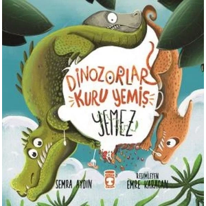 DİNOZORLAR KURU YEMİŞ YEMEZ - TİMAŞ