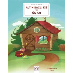 Altın Saçlı Kız ve Üç Ayı - Bebekler İçin Klasikler