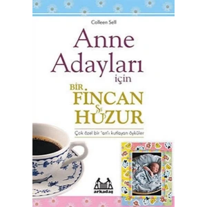 Anne Adayları İçin Bir Fincan Huzur