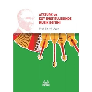 Atatürk ve Köy Enstitülerinde Müzik Eğitimi