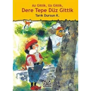Az Gittik Uz Gittik Dere Tepe Düz Gitti
