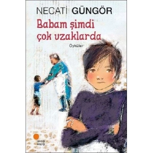 BABAM ŞİMDİ ÇOK UZAKLARDA - GÜNIŞIĞI